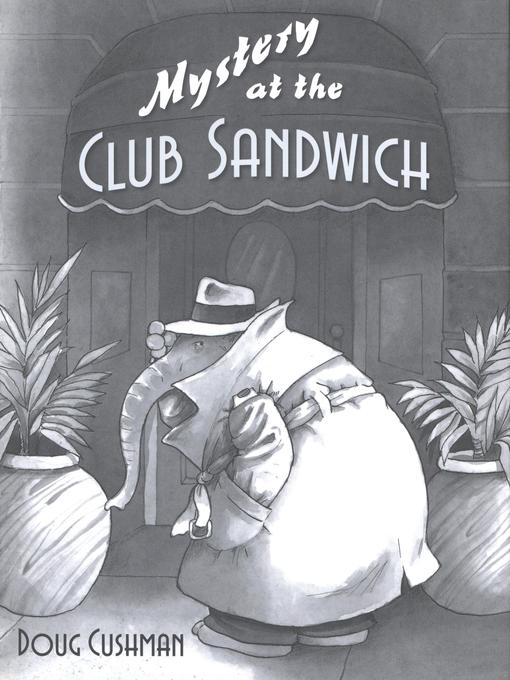 Title details for Mystery at the Club Sandwich by Doug Cushman - Available